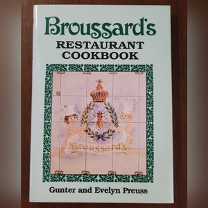 Broussard's Restaurant Cookbook by Gunter & Evelyn Preuss *Inscribed by Gunter*